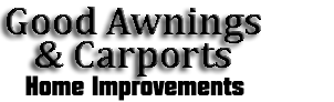 Good Awnings & Carports – Home Improvements